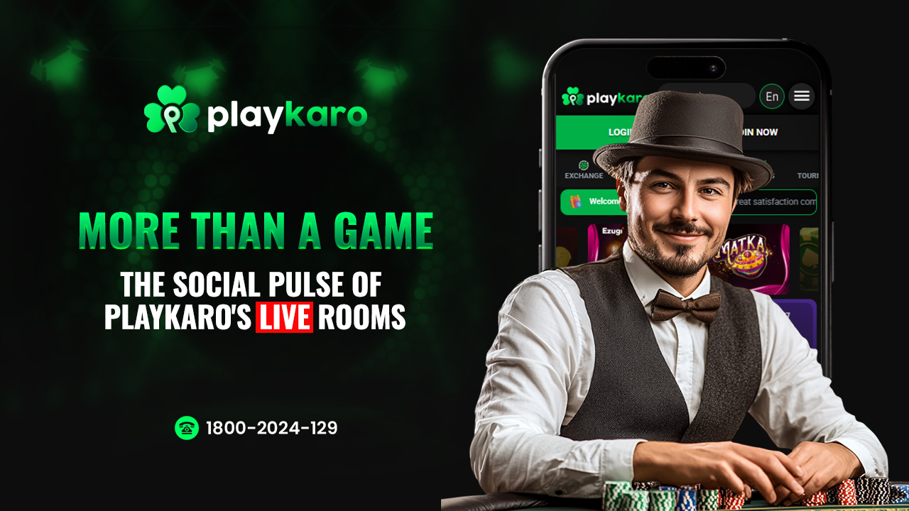 More Than a Game The Social Pulse of Playkaro’s Live Rooms