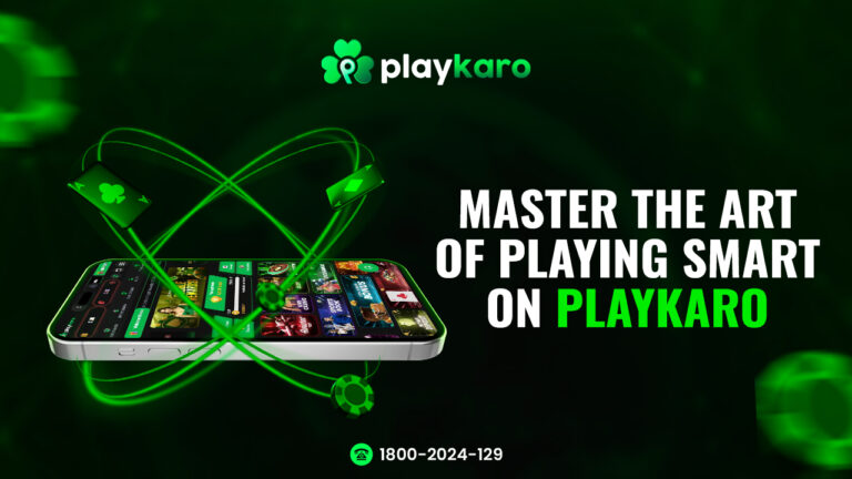 Master the Art of Playing Smart on PlayKaro