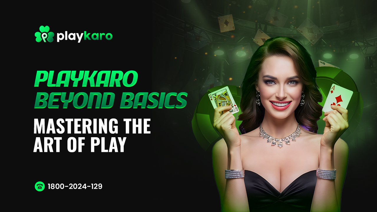 Playkaro Beyond Basics Mastering the Art of Play