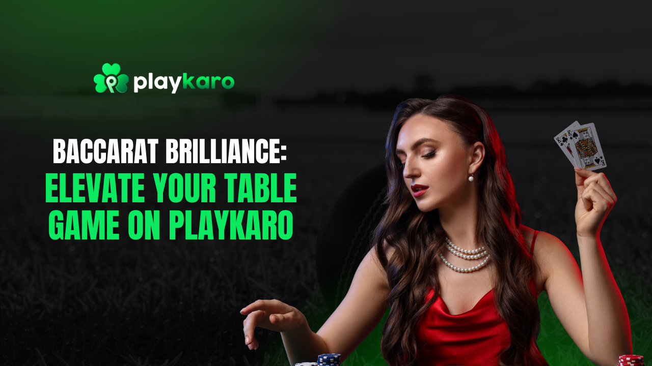 Baccarat Brilliance Elevate Your Table Game on Playkaro