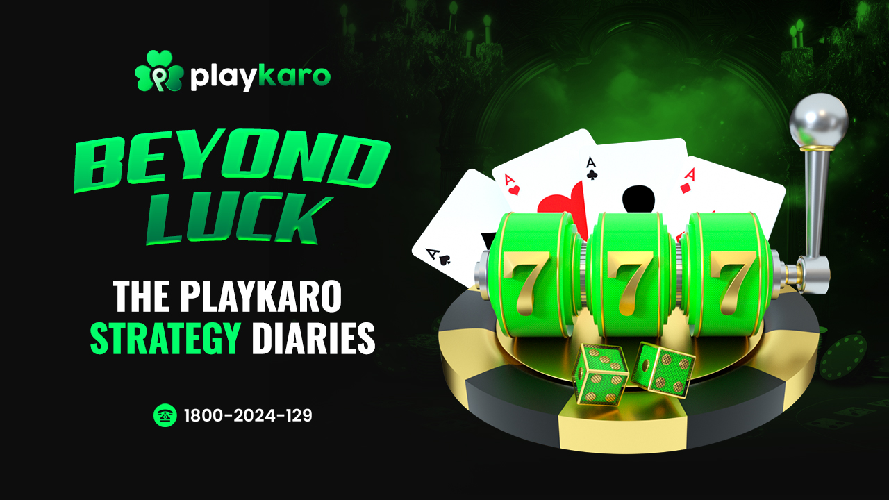 Beyond Luck The Playkaro Strategy Diaries