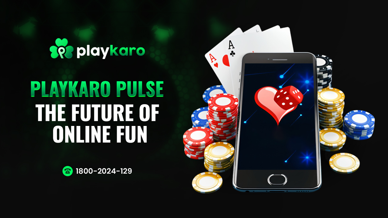 Playkaro Pulse Where Every Game Sparks Joy